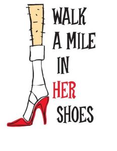 Walk a mile in her shoes